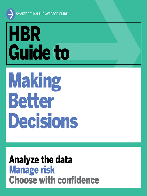 HBR Guide To Making Better Decisions - Toronto Public Library - OverDrive